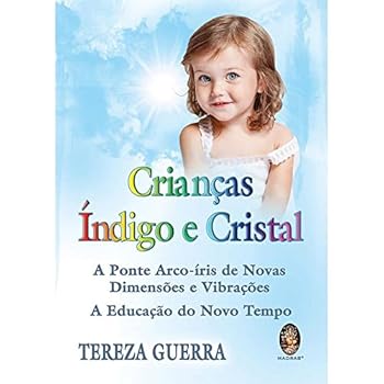 Paperback Crianas Indigo e Cristal: A Ponte Arco-’ris de Novas Dimens›es e Vibra›es a Educa‹o do Novo Tempo [Portuguese] Book