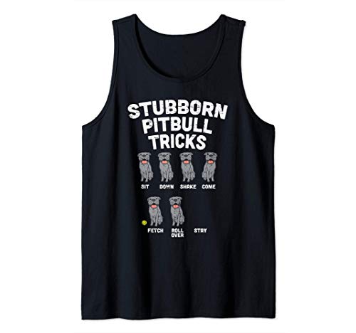 Stubborn Pitbull Tricks Funny Pittie Dog Lover Owner Gift Tank Top