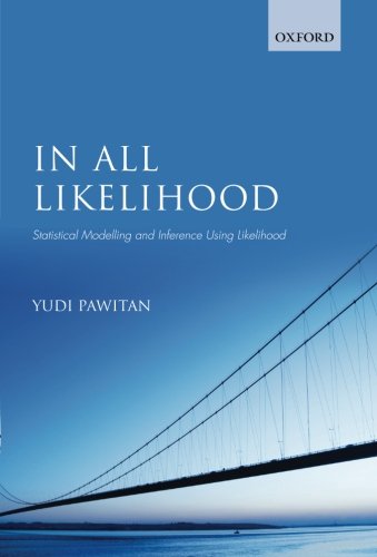In All Likelihood: Statistical Modelling And Inference Using Likelihood 1st Edition
