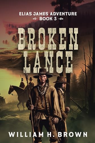 Broken Lance: An Elias James Adventure