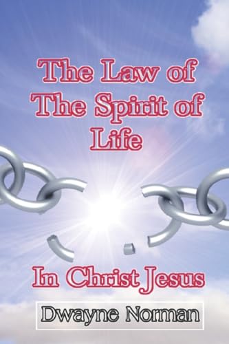 The Law of the Spirit of Life in Christ Jesus