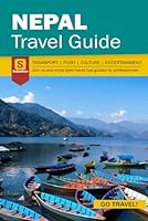Nepal Travel Guide - Transport Food Culture Entertainment Guide B0CRNVLR1W Book Cover