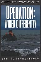 Operation: Wired Differently: Understanding humans who run toward danger… and the trauma in their wake... 177764710X Book Cover