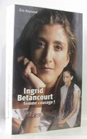 Ingrid Betancourt: femme courage! 275380267X Book Cover