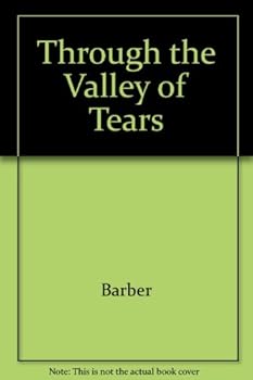 Paperback Through the valley of tears: Encouragement and guidance for the bereaved Book