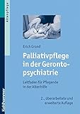 Palliativpflege in der Gerontopsychiatrie: Leitfaden für Pflegende in der Altenhilfe