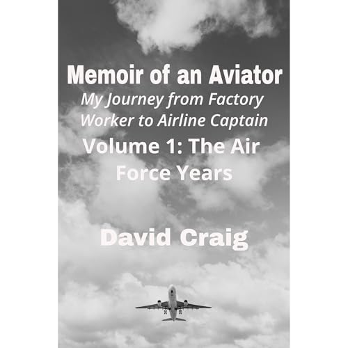 Memoir of an Aviator: My Journey from Factory Worker to Airline Captain by David Craig episode artwork