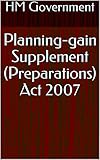  Planning-gain Supplement (Preparations) Act 2007 (English Edition)
