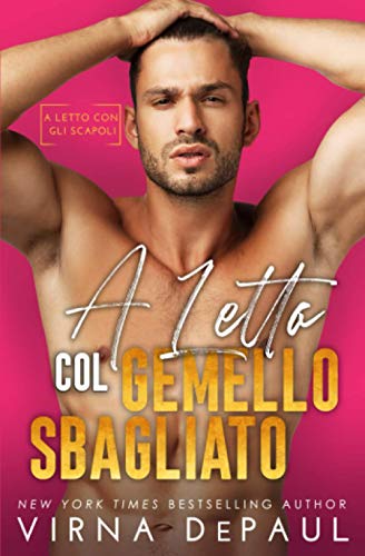 A letto col gemello sbagliato (A letto con gli scapoli) (Italian Edition)