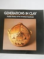 Generations In Clay: Pueblo Pottery Of The American Southwest 0873582713 Book Cover