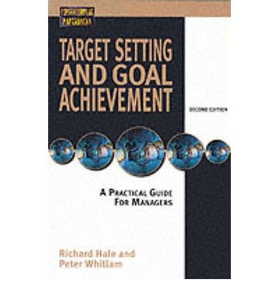 Target Setting and Goal Achievement, Second Edition: A Practical Guide ...