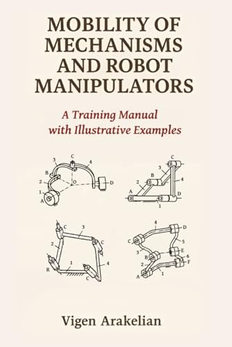 Mobility of Mechanisms and Robot Manipulators: A Training Manual with Illustrative Examples