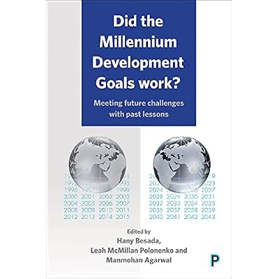 Did the Millennium Development Goals Work?: Meeting Future Challenges with Past Lessons