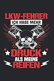  Lkw Fahrer Ich Habe Mehr Druck Als Meine Reifen: Gepunktetes A5 Notizbuch oder Heft für Schüler, Studenten und Erwachsene (Logos und Designs, Band 2124)