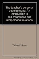 The teacher's personal development;: An introduction to self-awareness and interpersonal relations, B0007DEBFA Book Cover