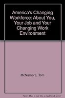 America's Changing Workforce: About You, Your Job and Your Changing Work Environment 0962563218 Book Cover