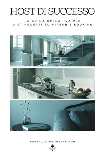 Host di successo: La guida operativa per distinguerti su Airbnb e Booking