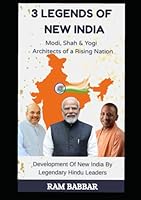 3 Legends of New India: Modi, Shah & Yogi – Architects of a Rising Nation: development of new India by legendary Hindu leaders B0F6D6VT7M Book Cover