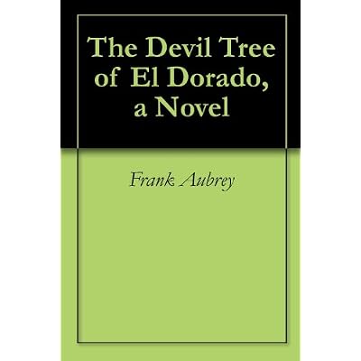 The Devil Tree of El Dorado, a Novel