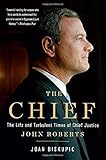 The Chief: The Life and Turbulent Times of Chief Justice John Roberts