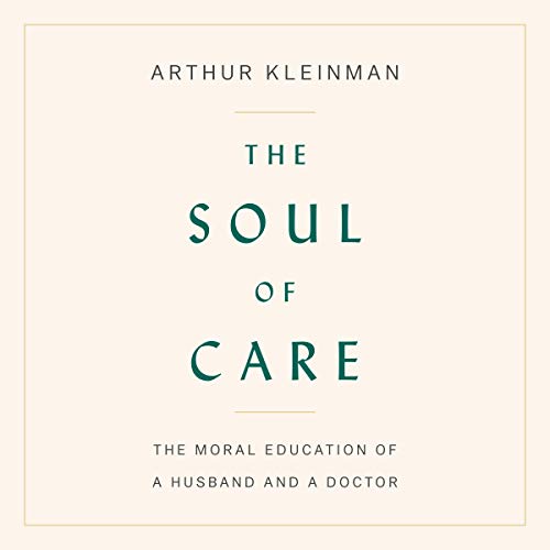 The Soul of Care by Arthur Kleinman episode artwork
