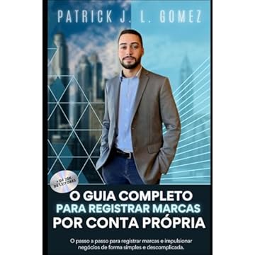 Capa do livro O Guia Completo para Registrar Marcas por Conta Própria: O passo a passo para registrar marcas e impulsionar negócios de forma simples e descomplicada. (Portuguese Edition)