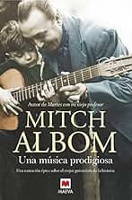 Una música prodigiosa: Una novela inspirada en uno de los mejores guitarristas de la historia (Mitch Albom)