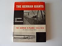 The German Giants: German R-Planes, 1914-1918 0933852991 Book Cover