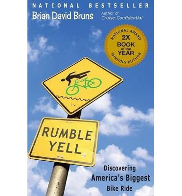 [ Rumble Yell: Discovering America's Biggest Bike Ride (Original) Bruns, Brian David ( Author ) ] { Paperback } 2013