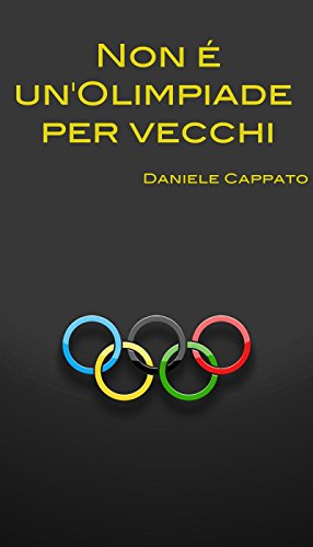 Non è un'Olimpiade per vecchi Non è un'Olimpiade per vecchi