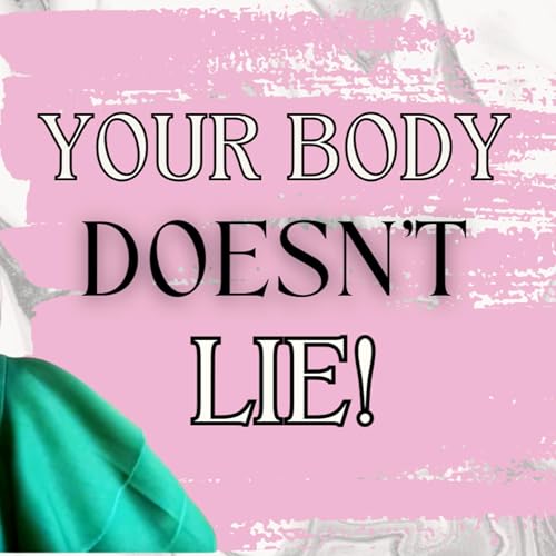 Page de couverture de Podcast - Your Body Knows the Truth | How to Trust Your Intuition and Listen to Your Body.