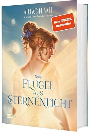 Flügel aus Sternenlicht: Dein Spiegel-Bestseller und New-York-Times-Bestseller von Disney | Der romantische Fantasy-Roman "Wings of Starlight" der Bestseller-Autorin Allison Saft (Disney Fairies)
