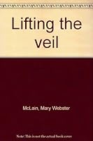Lifting the veil B00087GW2U Book Cover
