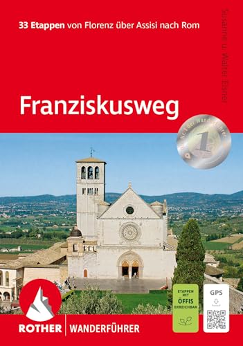 Franziskusweg: 33 Etappen von Florenz über Assisi nach Rom. Mit GPS-Tracks (Rother Wanderführer)