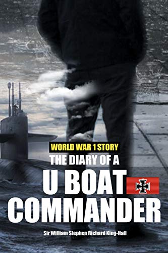World War 1 Story: The Diary of a U-Boat Comman... B073LJPDV4 Book Cover