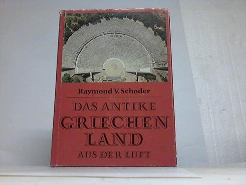 Das antike Griechenland aus der Luft - Eine photographische Dokumentation