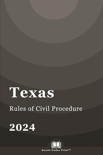 Texas Rules of Civil Procedure 2024: Texas Court Rules