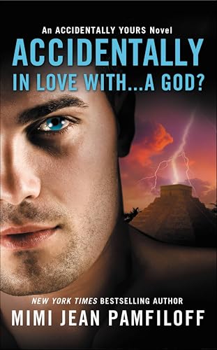 Accidentally In Love With . . . A God? (The Accidentally Yours Series Book 1)