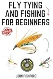 Fly Tying and Fishing for Beginners