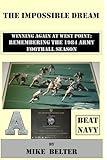  The Impossible Dream, Winning Again at West Point: Remembering the 1984 Army Football Season