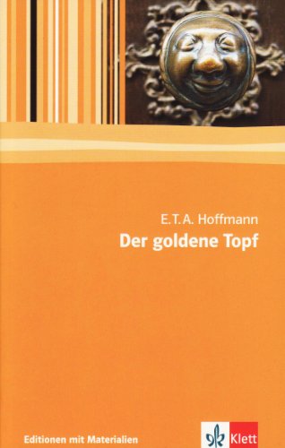 Der goldene Topf: Textausgabe mit Materialien Klasse 11-13: Ein Märchen aus der neuen Zeit. Textaus