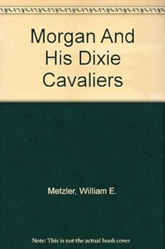 Hardcover Morgan And His Dixie Cavaliers Book