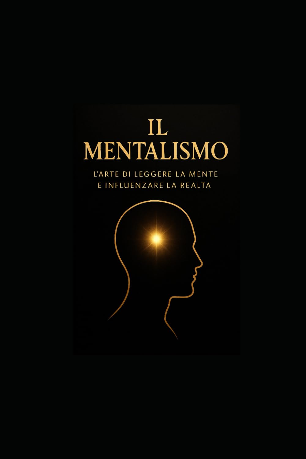 Il Mentalismo: L’Arte di Leggere la Mente e Influenzare la Realtà