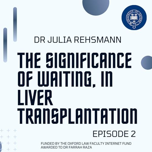 Episode 2: The significance of waiting in liver transplantation with Dr Julia Rehsmann