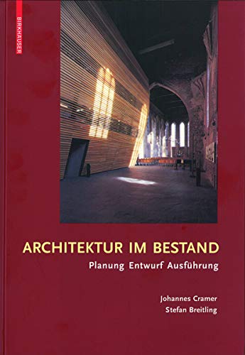Preisvergleich Produktbild Architektur im Bestand: Planung, Entwurf, Ausführung