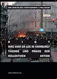 RIOT - Was war da los in Hamburg?: Theorie und Praxis der kollektiven Aktion (LAIKA://NON.Derivate) - Herausgeber: Achim Szepanski, Karl-Heinz Dellwo, J. Paul Weiler David Doell, Sebastian Lotzer, Thomas Seibert, Yann Döhner, Hans-Christian Dany, Joshua Clover, Jose Rosales, Öeter Nowak, Martin Kirsch, thInc. Crime 