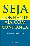 Seja confiante, aja com confian&Atilde;&sect;a (Portuguese Edition)