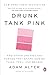 Drunk Tank Pink: And Other Unexpected Forces That Shape How We Think, Feel, and Behave