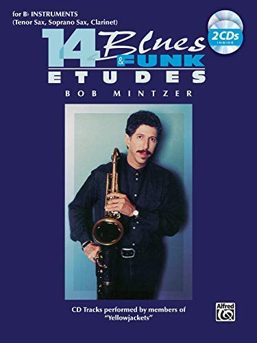 14 Blues and Funk Etudes: For 'B Flat' Instruments (Tenor Sax, Soprano Sax, Clarinet) by Mintzer, Bob (1997) Paperback      Paperback Bunko