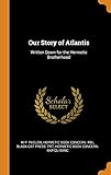 Our Story of Atlantis: Written Down for the Hermetic Brotherhood